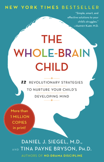 The Whole Brain Child  By Daniel Siegel & Tina Payne Bryson