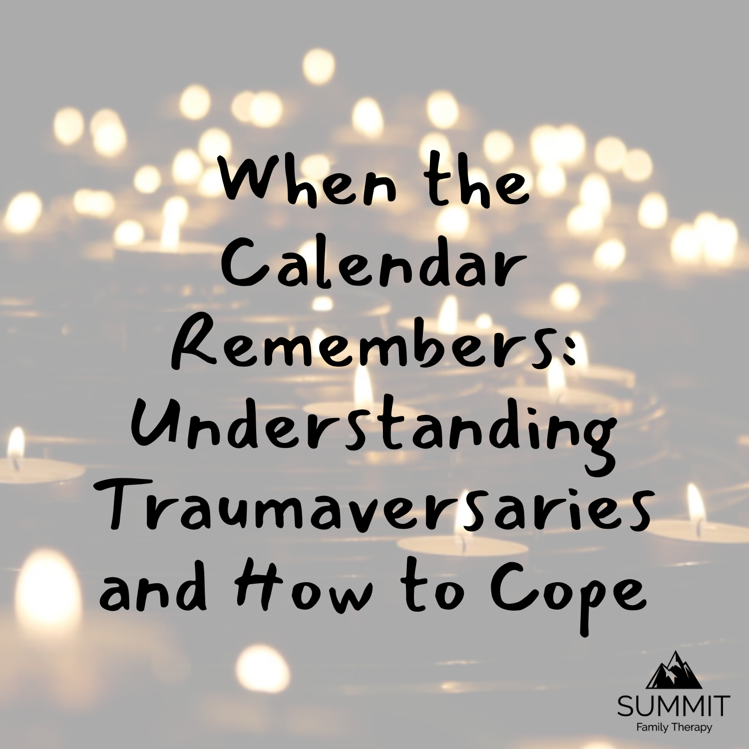 When the Calendar Remembers: Understanding Traumaversaries and How to Cope