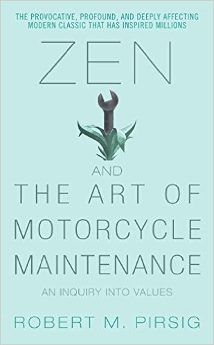 Robert Pirsig's Zen & The Art of Motorcycle Maintenance