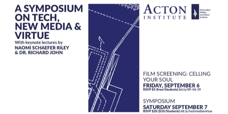 MPJI and the Acton Institute to Host Tech, New Media and Virtue Symposium