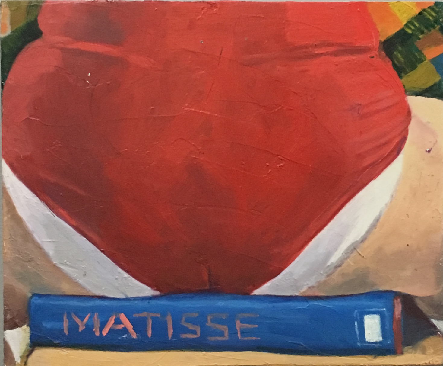   My Butt on Matisse , 2015. Oil on canvas mounted on board.&nbsp; 