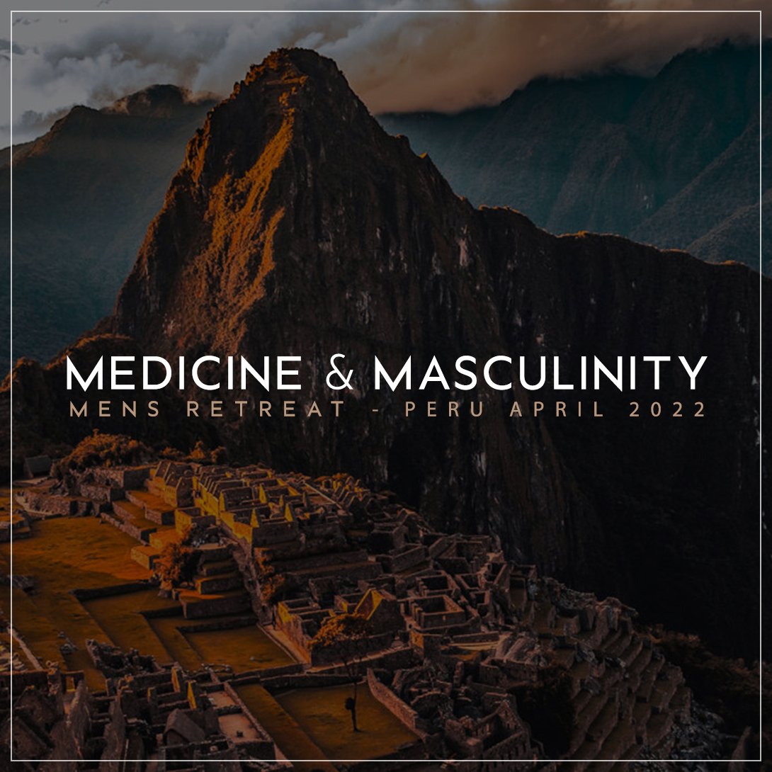 Medicine &amp; Masculinity : Peru | April 2022