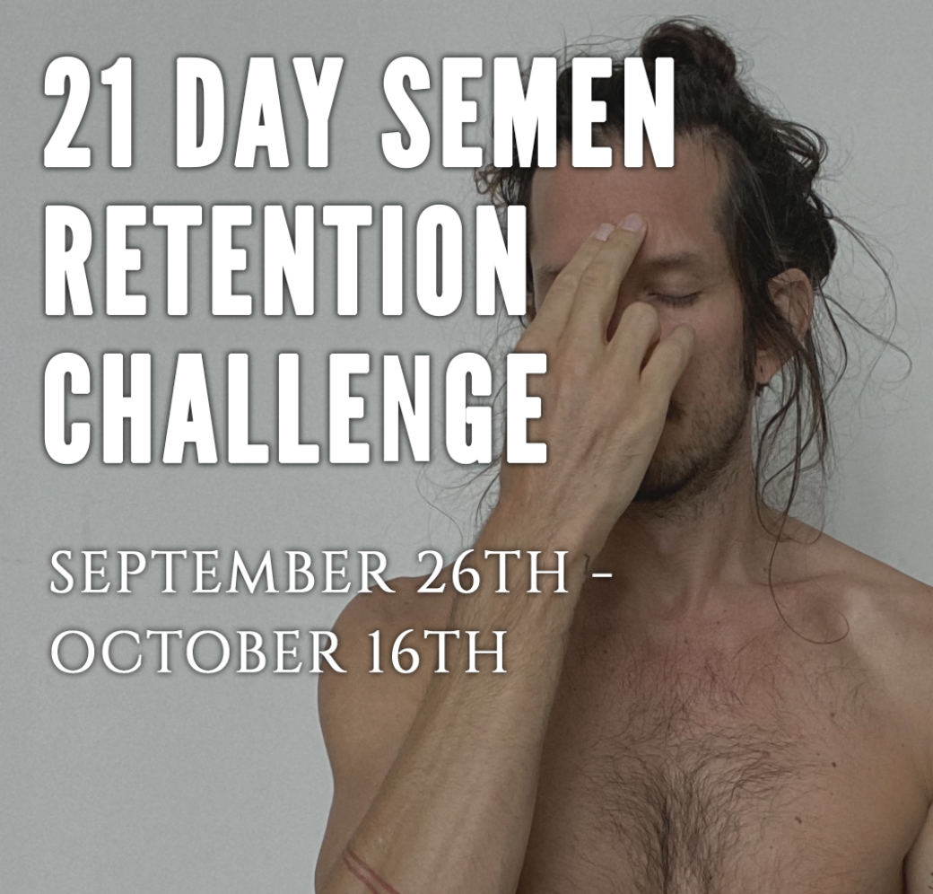 21 Day Semen Retention Challenge - September 16th