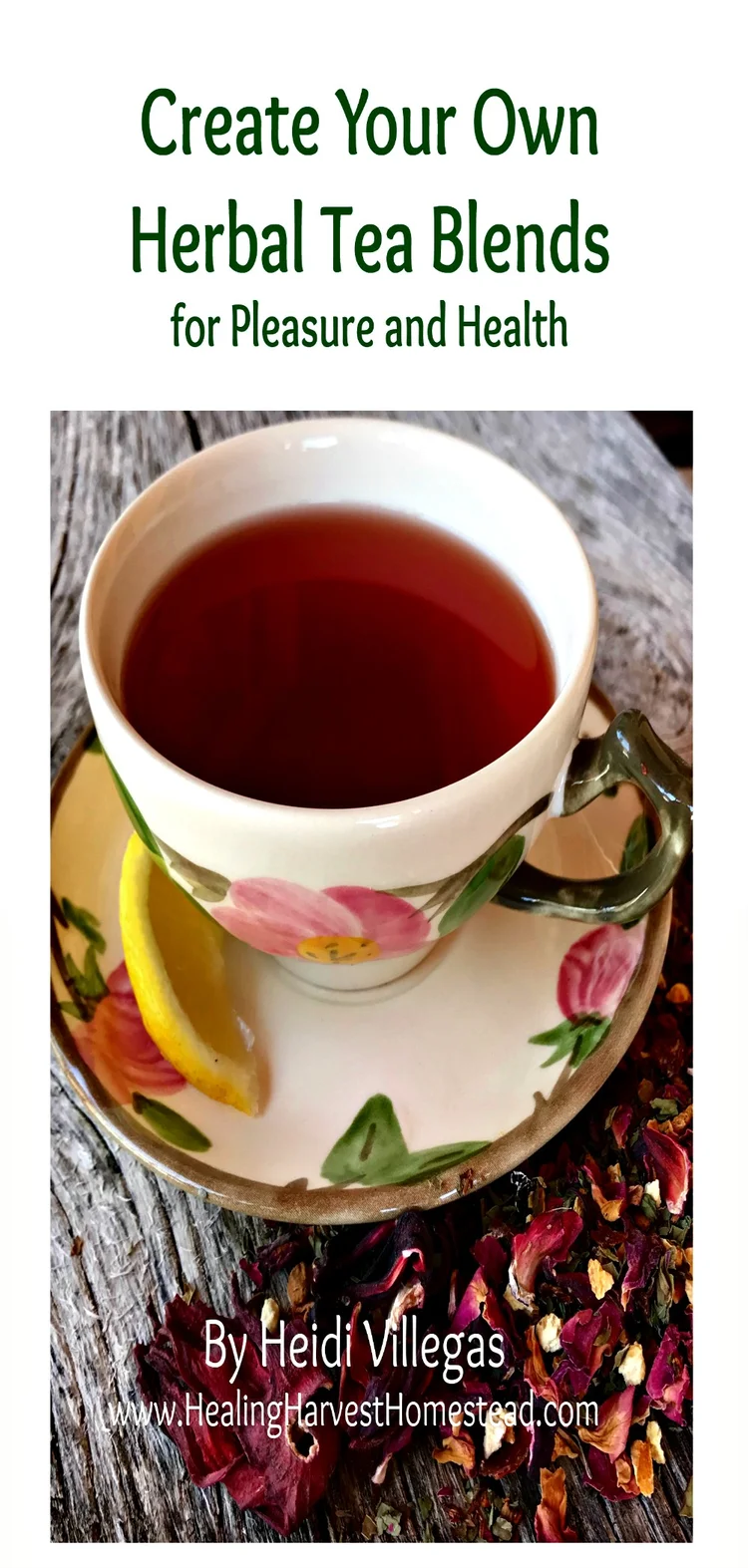 Learn to Make Your Own Herbal Teas for Taste & Health...Science & Art