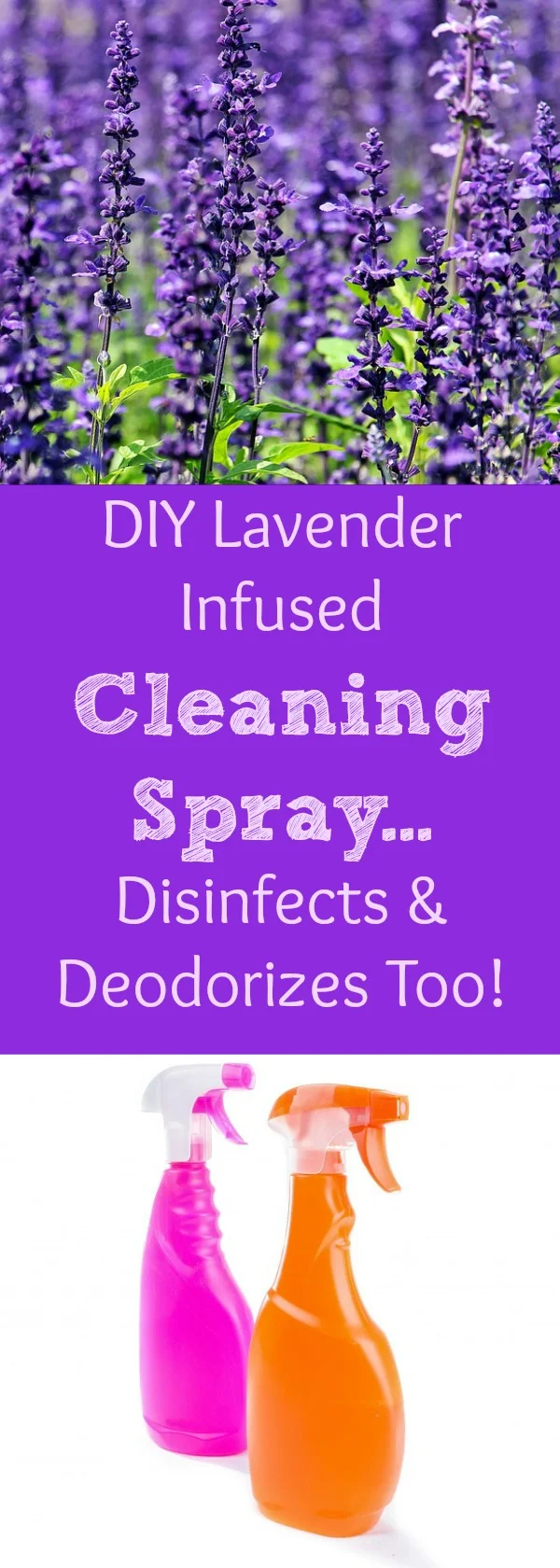 DIY Natural Lavender Infused Homemade Cleaning Spray...Disinfects