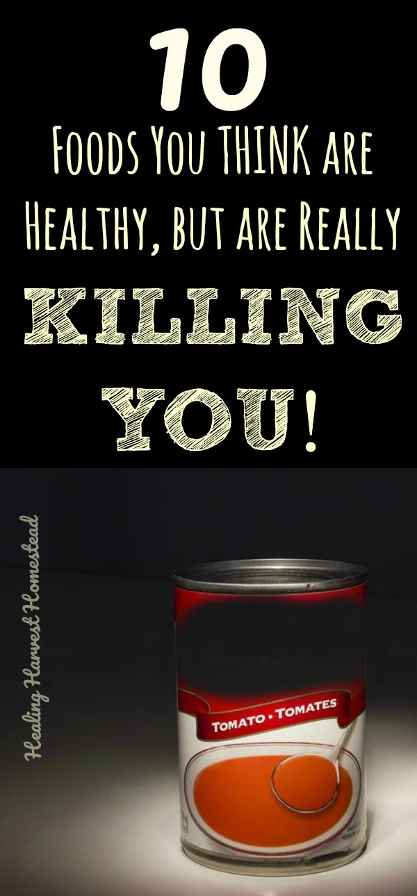 10 Foods You THINK are Healthy (But are REALLY Killing You!) — All