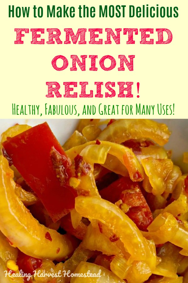 We are already harvesting our onions, and I had a ton! Or--maybe you found a great deal on onions at the local farmer's market or grocer? Make this recipe for fermented onion relish! It's SO good, you won't be disappointed in this special condiment full of probiotics. It's healthy, boosts the immune system, and it's delicious! Check out the recipe here! #onion #onionrecipe #onionrelish #onioncondiment #howtofermentonions #fermentation