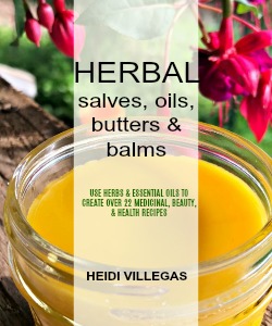 Want to learn to make all kinds of herbal salves? Take a look at my eBook:  Herbal Salves, Oils, Butters, & Balms!