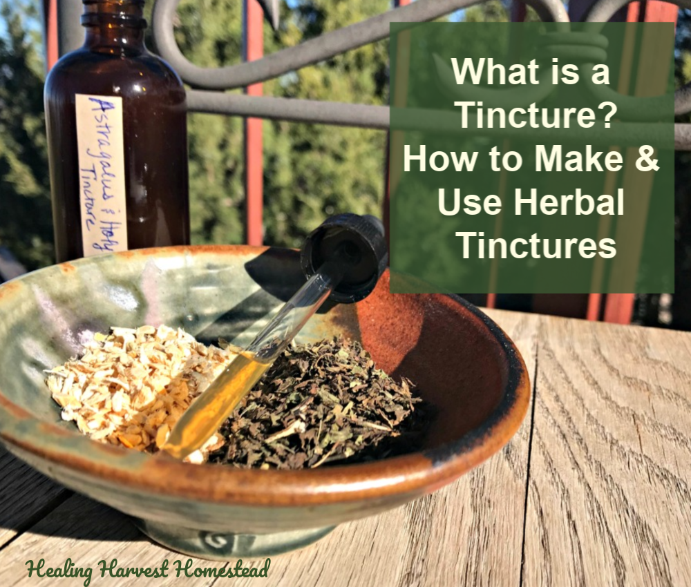 What is a Tincture? (How To Make and Use Herbal Tinctures)