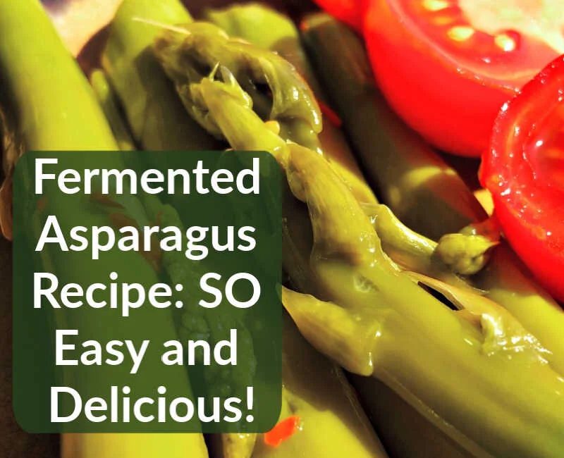 How to Make Fermented Asparagus Pickles: A Spicy Springtime Recipe You'll Love!