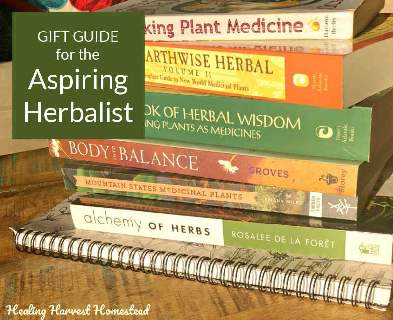 A Gift Guide for the Aspiring Herbalist (Or Anyone Interested in Herbal Medicine and Natural Living)