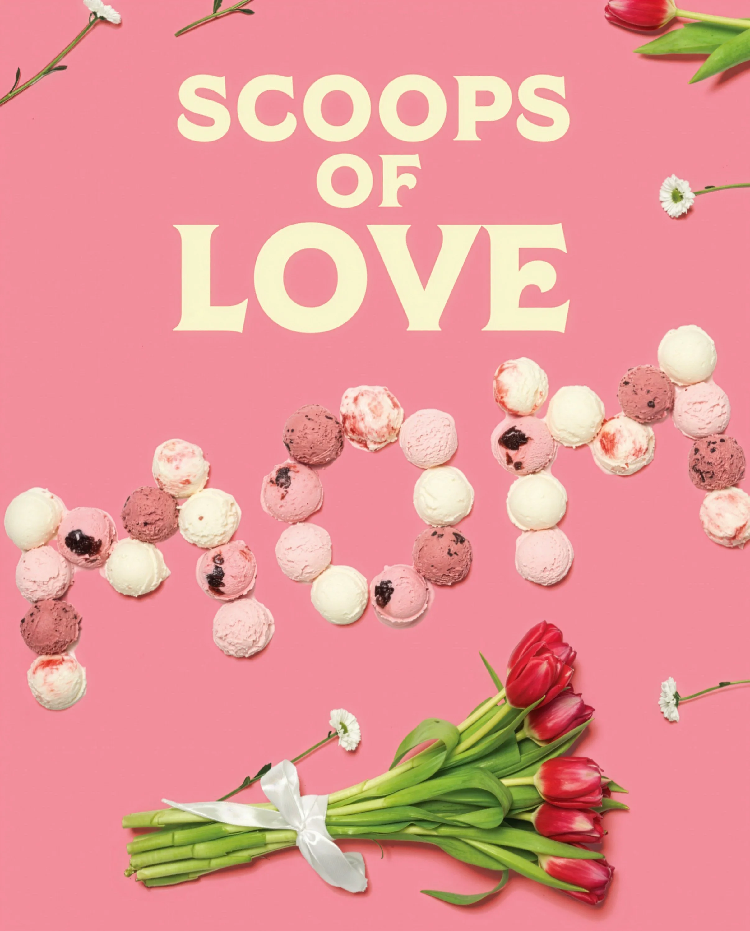 Pink background with a bouquet of red and pink tulips tied with a white ribbon, scattered small white flowers, and a line of assorted pink and white ice cream scoops with some chocolate and berry swirls. The text 'SCOOPS OF LOVE' is centered in large