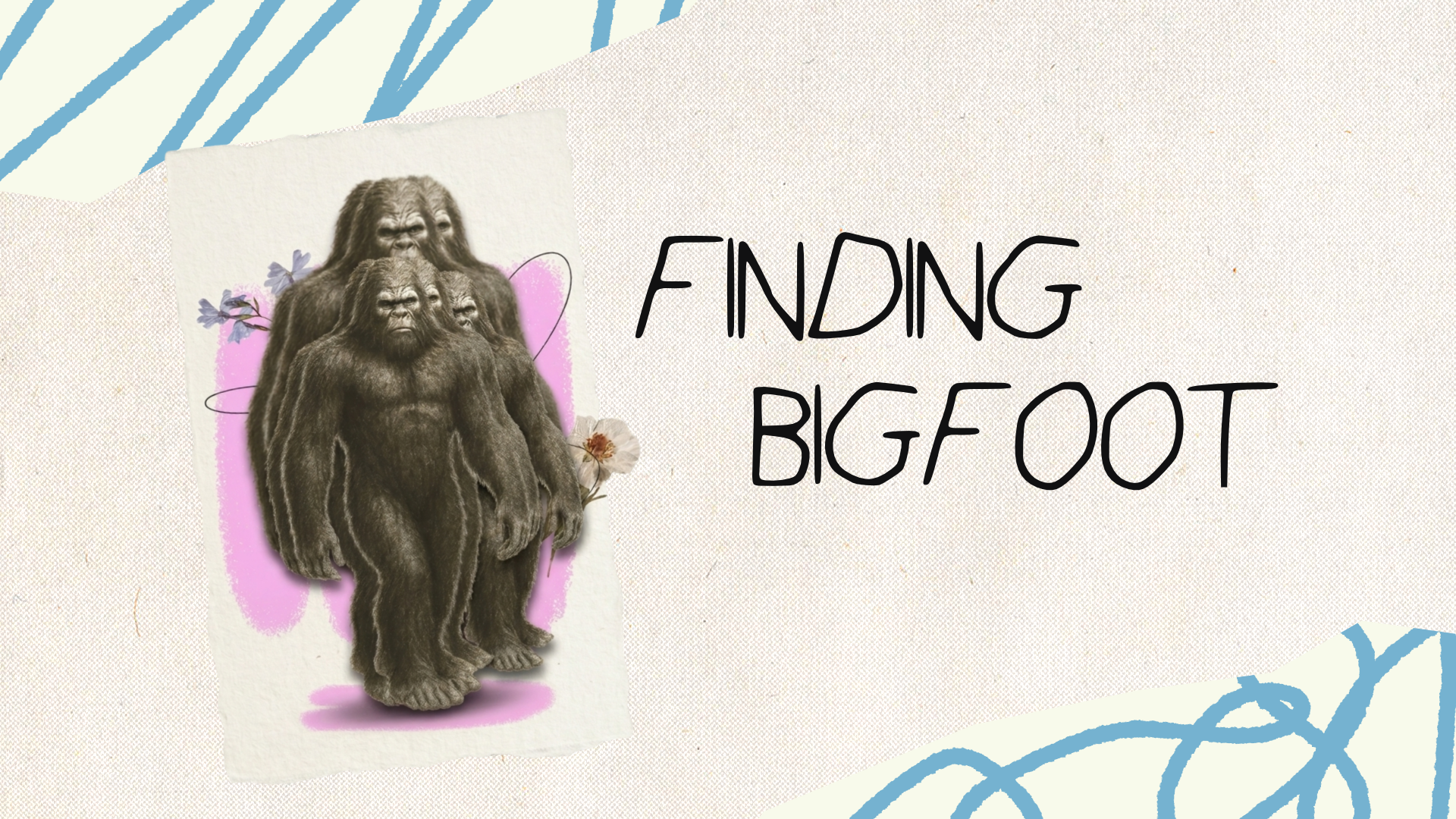 Finding Bigfoot - Follow Your Heart