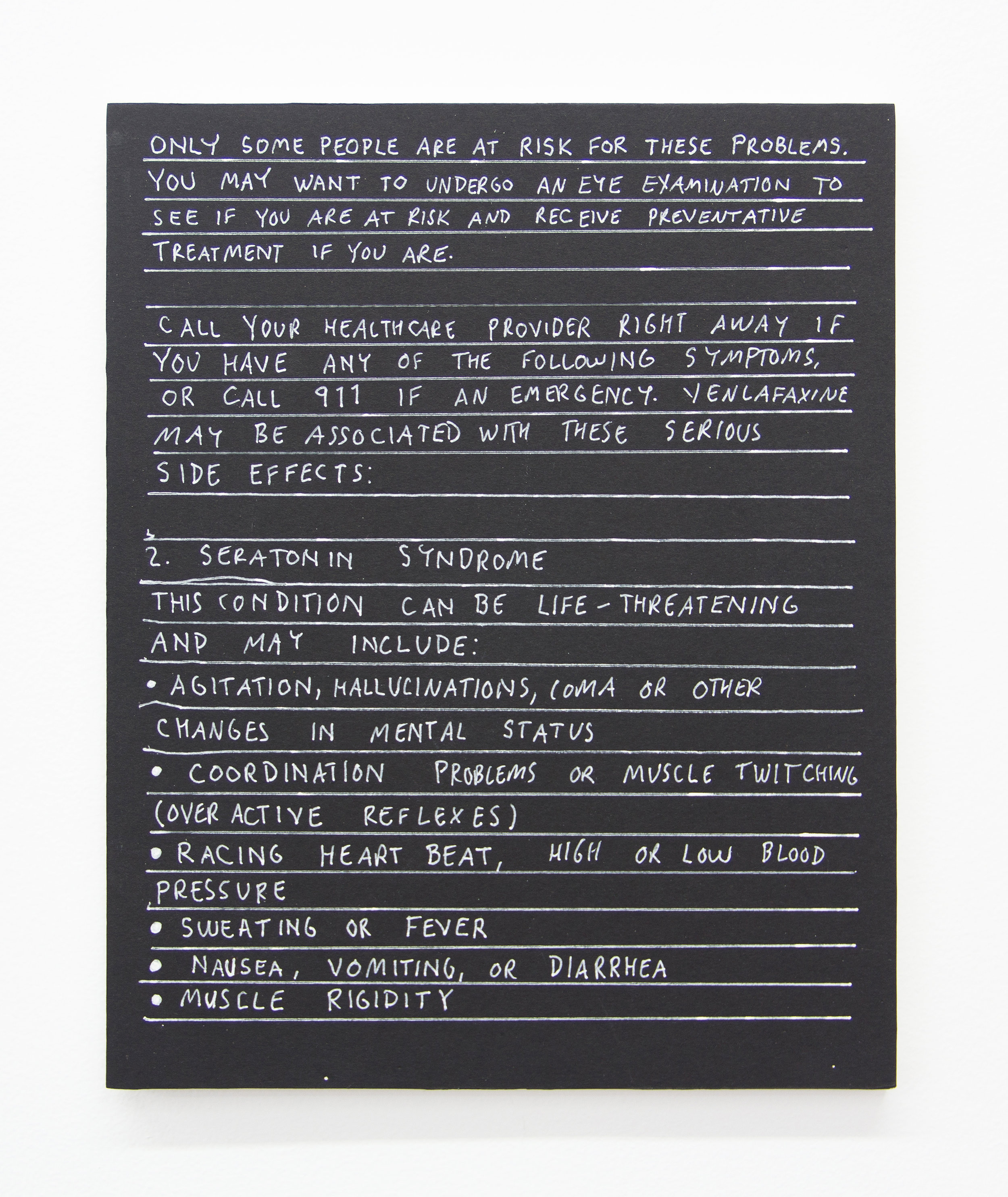 Venlafaxine 4 Only Some People Are at Risk or These Problems , 2016 white gel ink pen on black wove paper mounted to panel 10 x 8 in