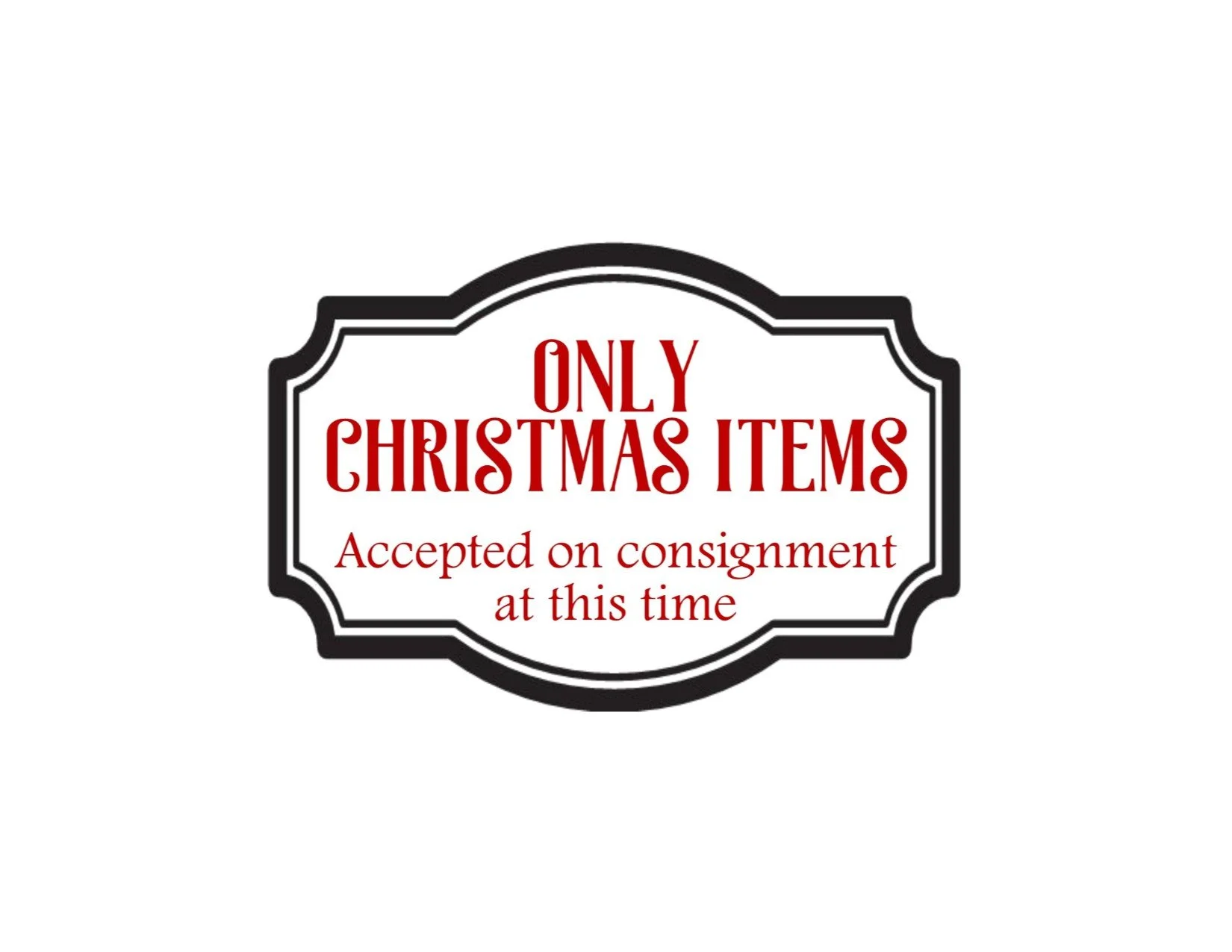 We will only accept Christmas items on Consignment