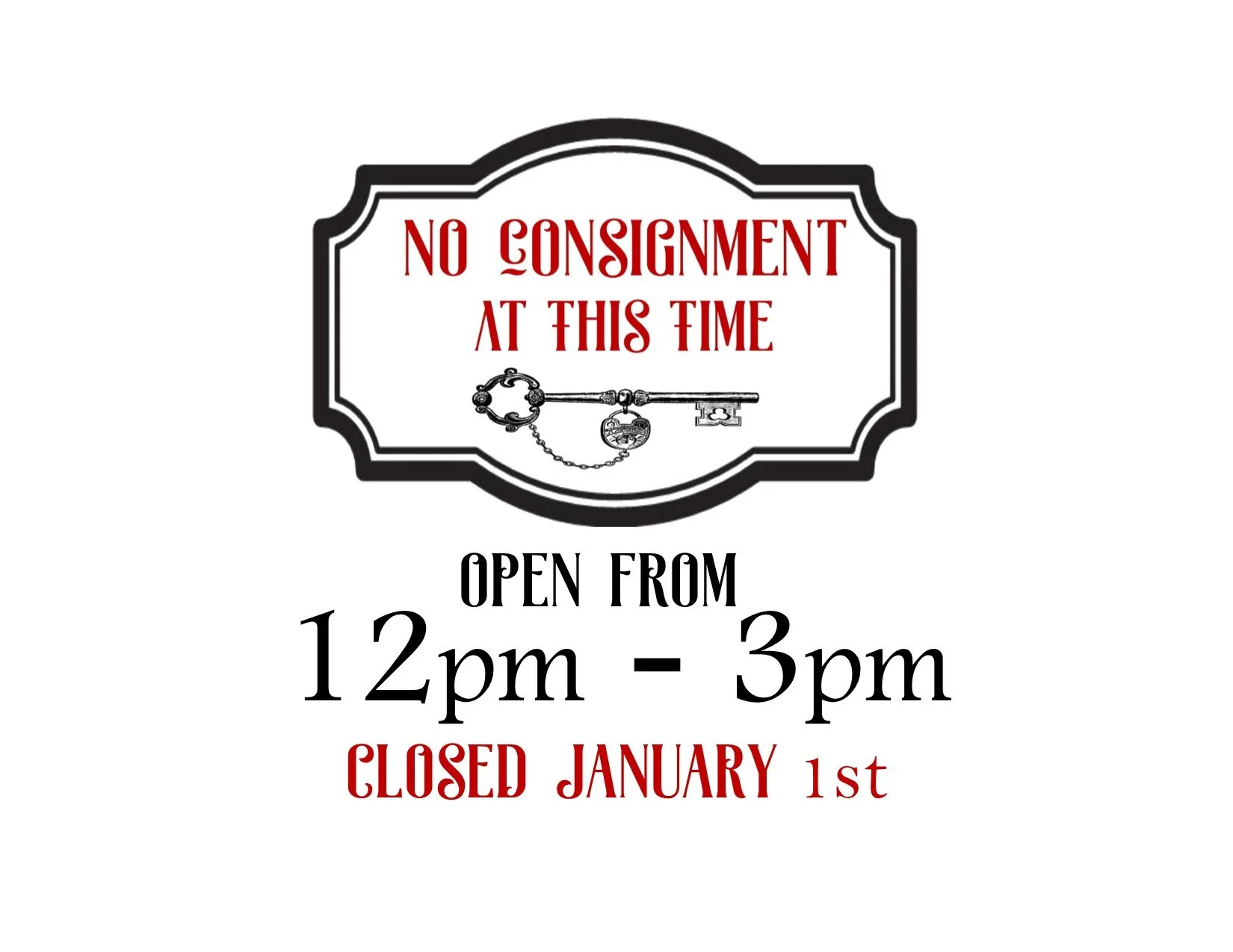 Closing early for New Years Eve, No Consignment today!