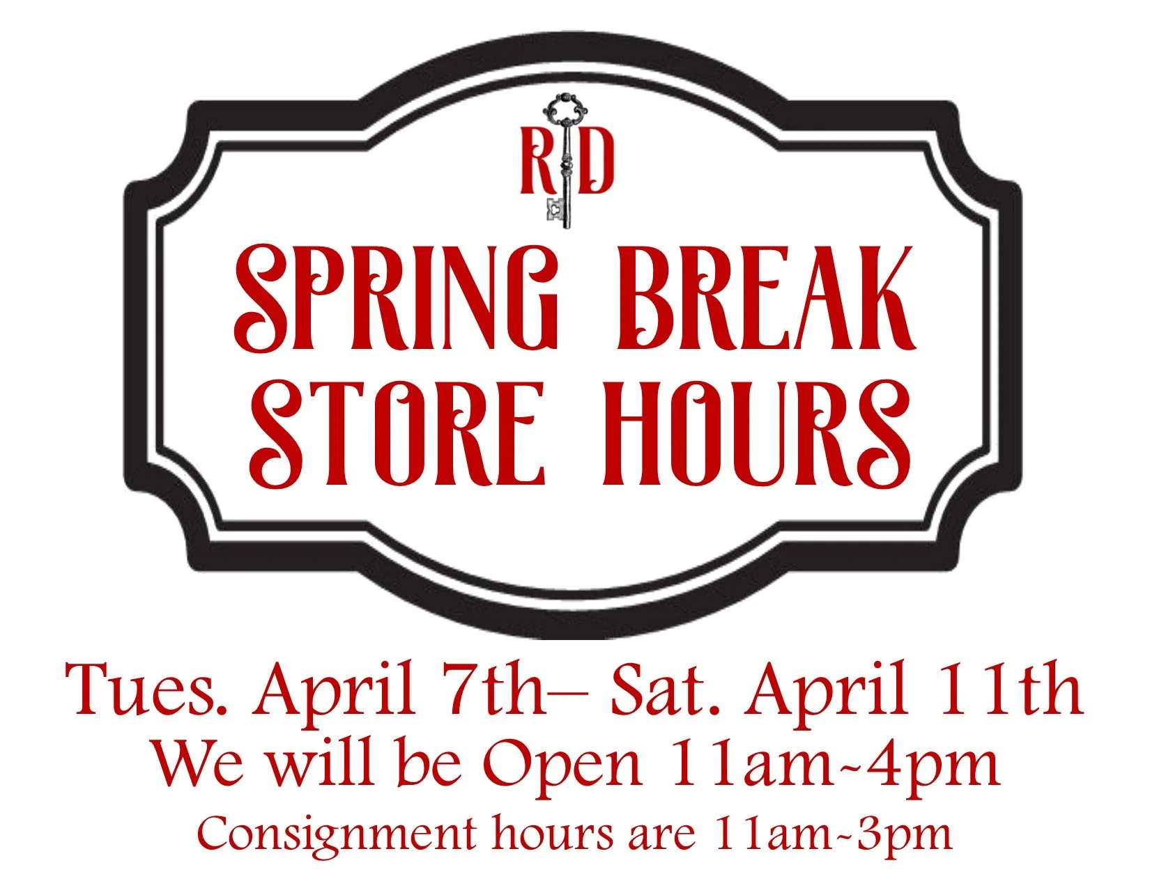 Spring Break Hours: Open 11am-4pm, Consignmnet stops at 3pm