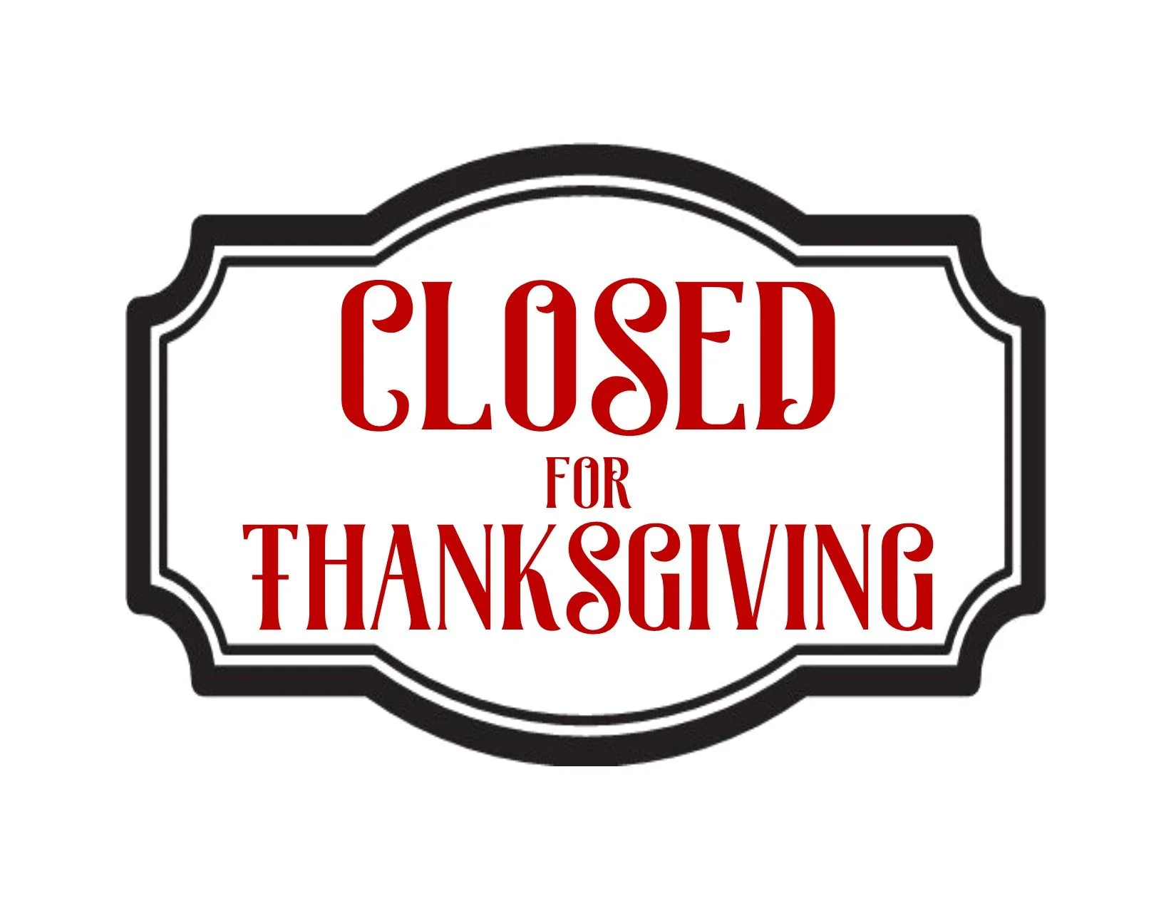 CLOSED for Thanksgiving