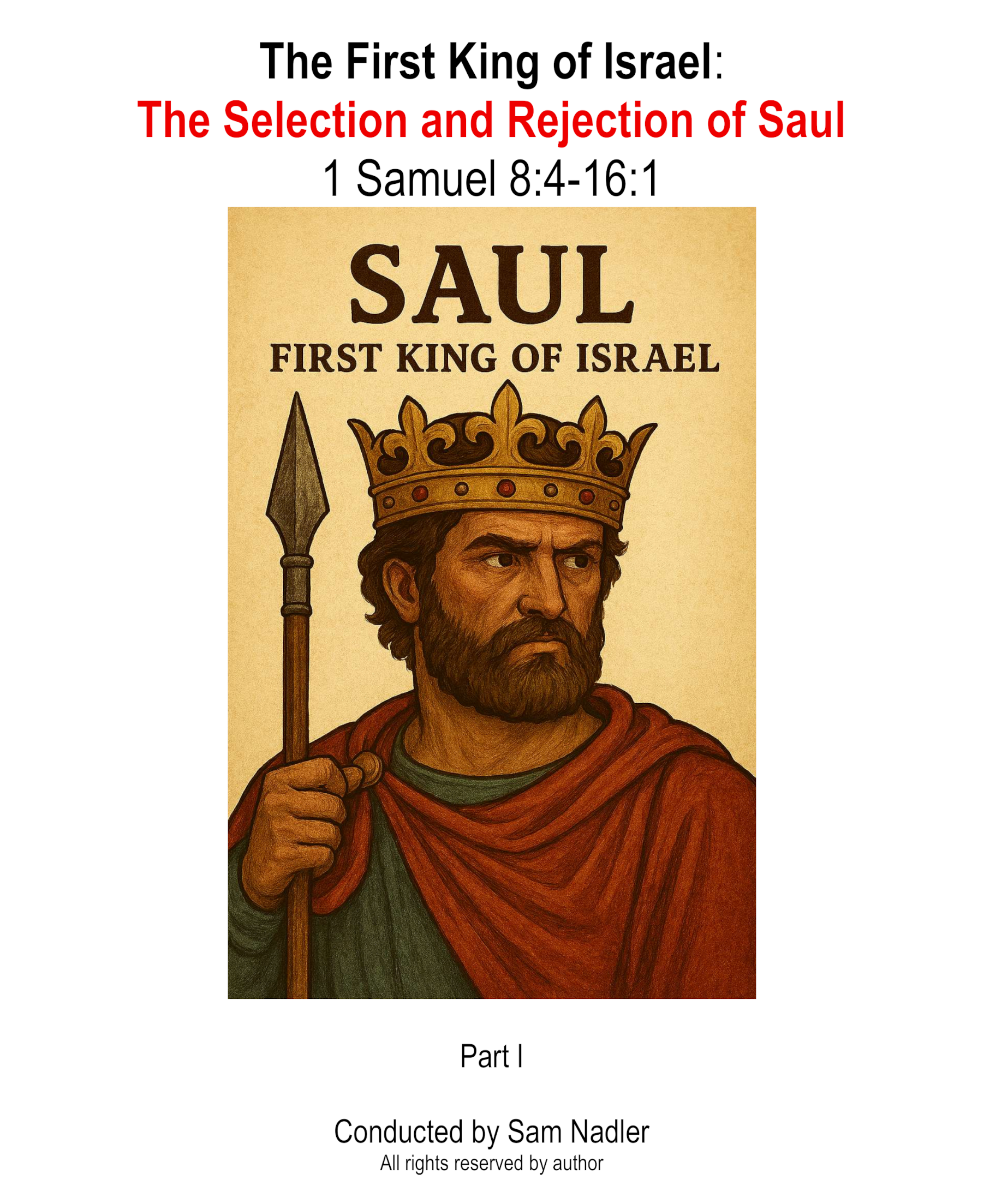 The First King of Israel: The Selection and Rejection of Saul: 1 Samuel 8:4-16:1