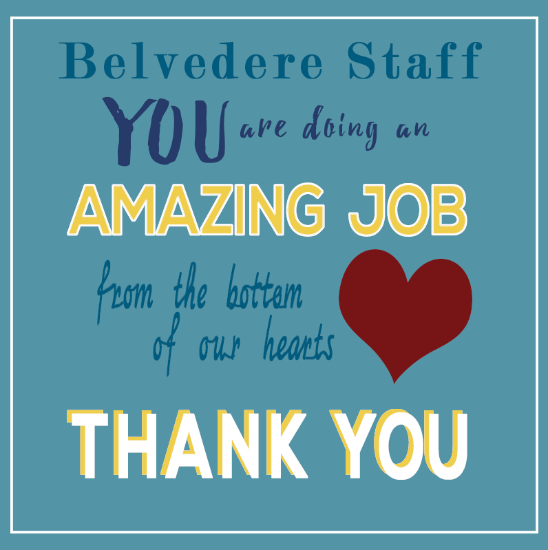 To Our Staff We Cannot Thank You Enough Belvedere Seniors Living