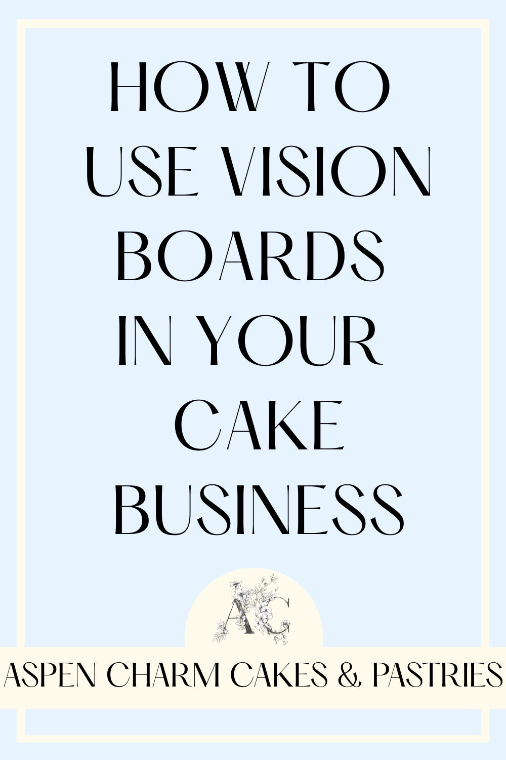 use vision boards in your cake business 2.png