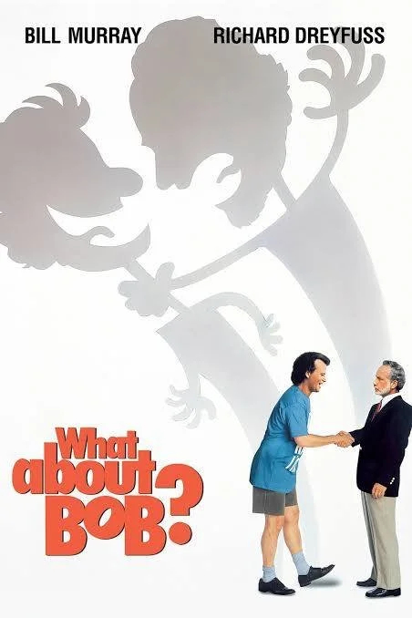 8/20/26 - WHAT ABOUT BOB? (1991) Dir. Frank Oz