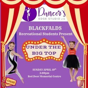 Dancer's Edge Studio - BLACKFALDS Recreational Students Present: Under the Big Top (Copy)