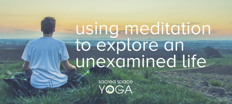 using-meditation-to-explore-an-unexamined-life.png