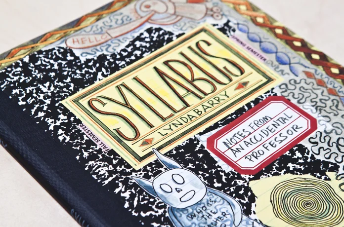 “Syllabus – Notes from an accidental professor” by Lynda Barry.