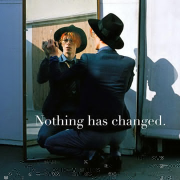 DAVID BOWIE | NOTHING HAS CHANGED