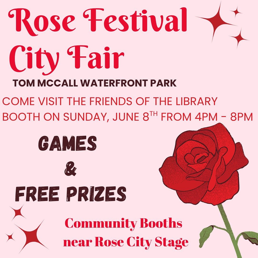 Friends of the Library will be at the Rose Festival City Fair (Tom McCall Waterfront Park) from 4PM - 8PM today. You will find us at the Community Booths near Rose City Stage. We will have a Spin the Wheel game and LOTS of free prizes to include book
