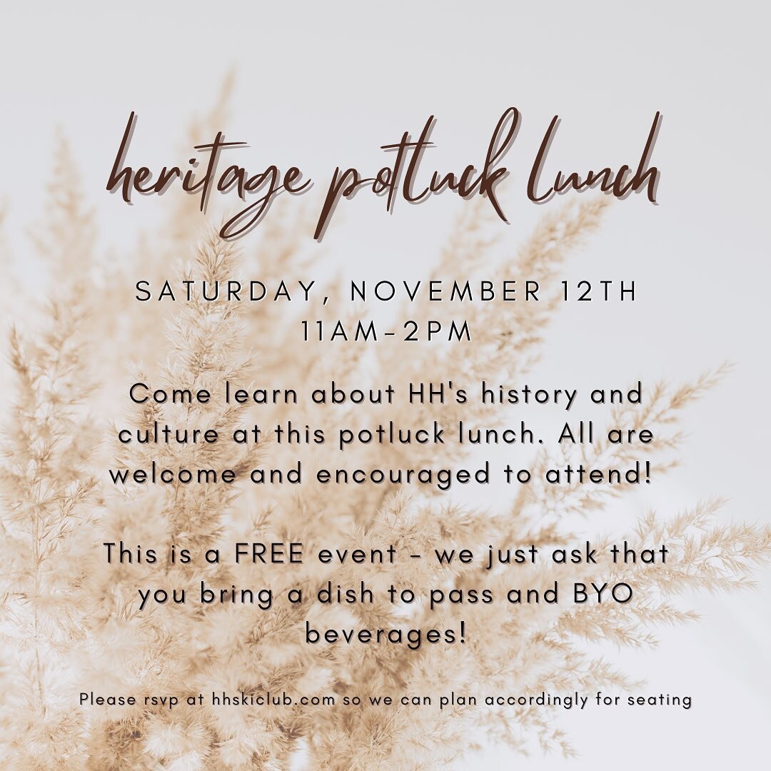 Please join us for our first-ever Heritage Potluck Lunch on Saturday, November 12th ✨!
⠀⠀⠀⠀⠀⠀
Come meet new friends and learn about the history and culture of HH ❤️. Please plan to bring a dish to share that reflects your family&rsquo;s heritage (or 