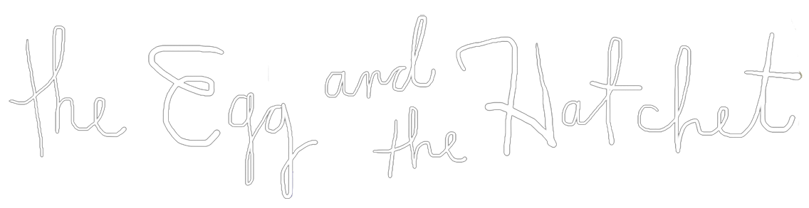 The Egg and the Hatchet_title copy.png