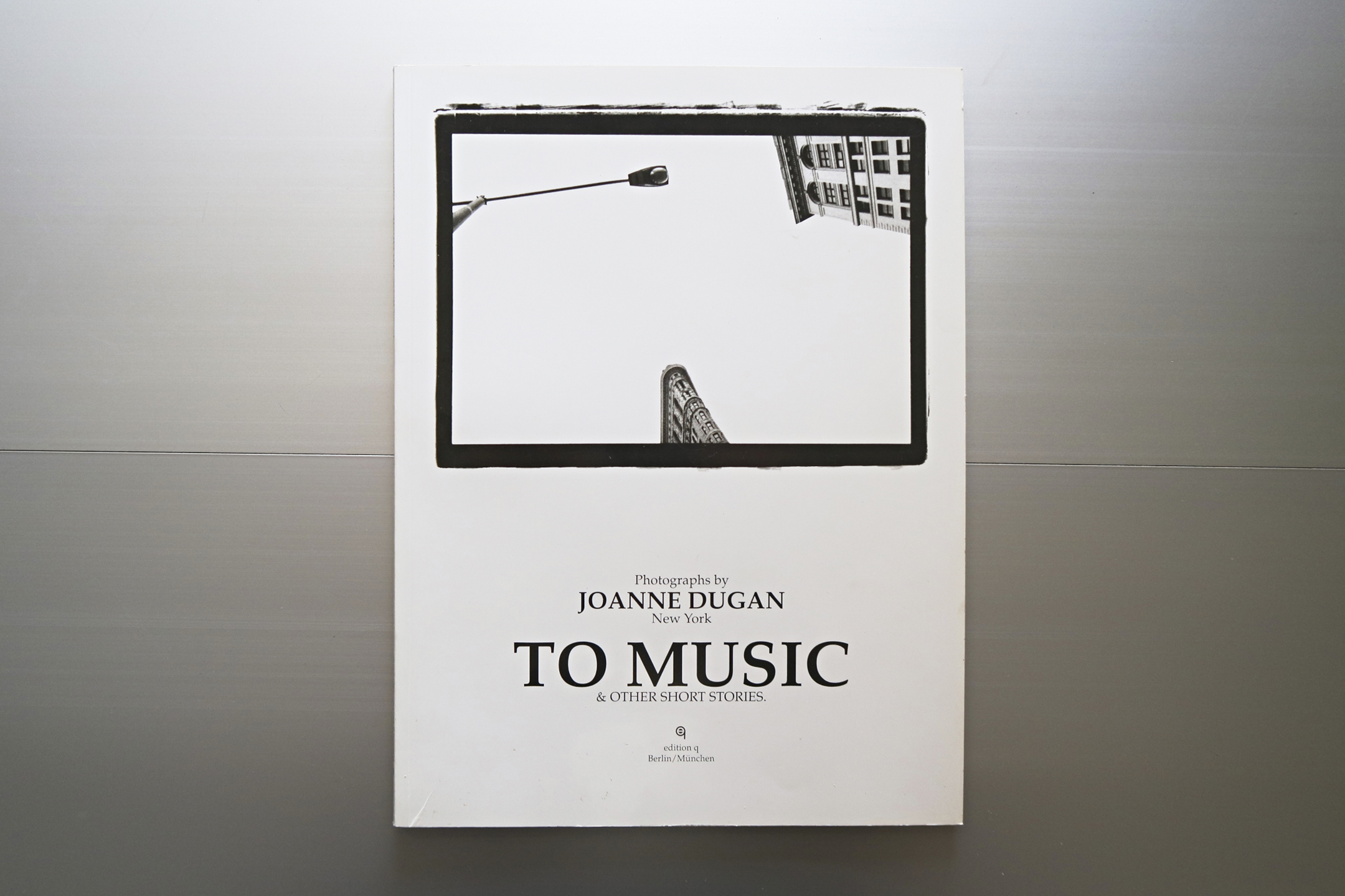  Photography and text by Joanne Dugan  Softcover book published by Ed. q, Berlin, Germany 