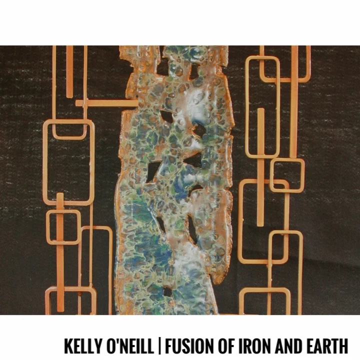 Kelly O'Neill | Fusion of Iron and Earth