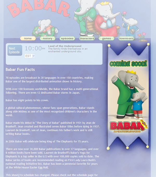 A banner design that I created for the Babar website via Treehouse TV which was a new Corus site in 2010. I loved Babar when I was a little girl so it was sweet to create this one. I created the edges based on Babar's chair and chose the imager for the ad.