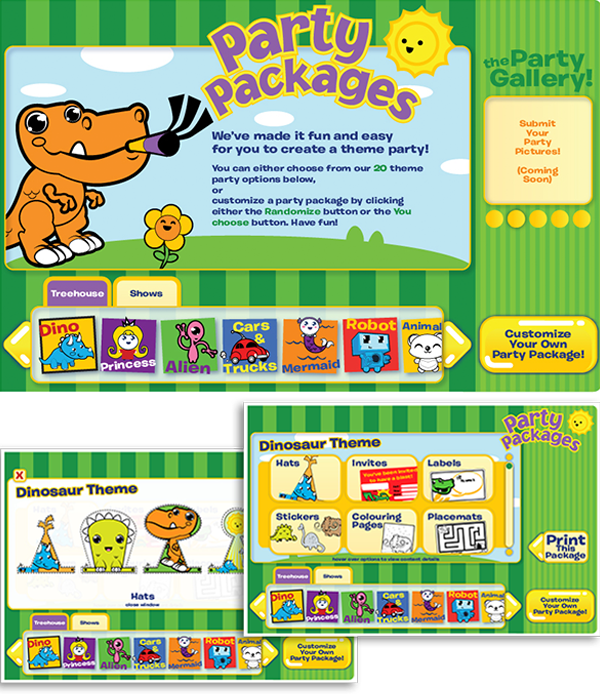 Another fun website that I designed while on contract at Corus. This was through Treehouse TV and my task was to design an online party package site where one could choose from a party theme or customize their own and print out the whole party package. I designed how the site would navigate and function and worked with an illustrator who developed the characters within the various party themes. 