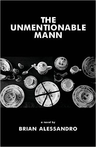 The Unmentionable Mann by Brian Alessandro (Cairn Press) Available at Barnes & Noble , Amazon 
