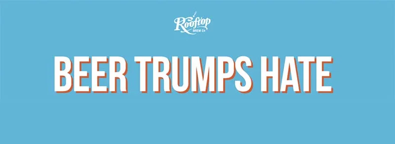 It's official we have a new President! Which for some...might mean you need a drink (...or two). Where ever you sit politically come cap off inauguration day at Ounces! We'll help you a) drown your sorrows or b) cheers in the excitement of the day! PLUS...We're tapping the Beer Trumps Hate IPA from Rooftop Brewing Company and offering $1 off pints, special for the occasion! (PS... Rooftop Brewing Company is donating all proceeds of the Beer Trumps Hate IPA to non-profit organizations that fight hate -- find out more here: http://www.beertrumpshate.com/