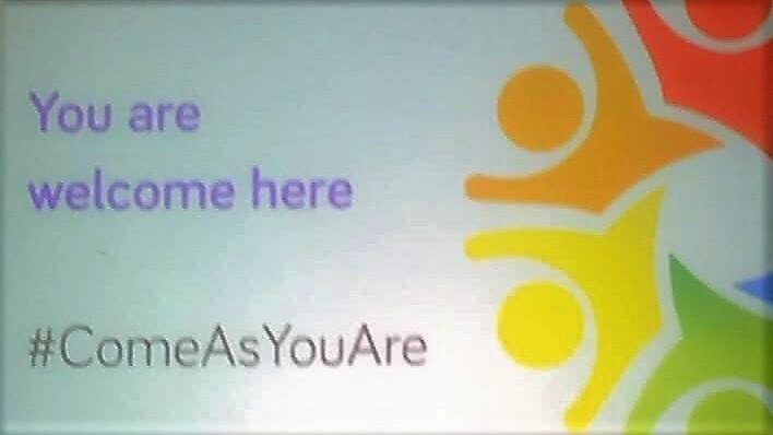  You are always welcome here #ComeAsYouAre 