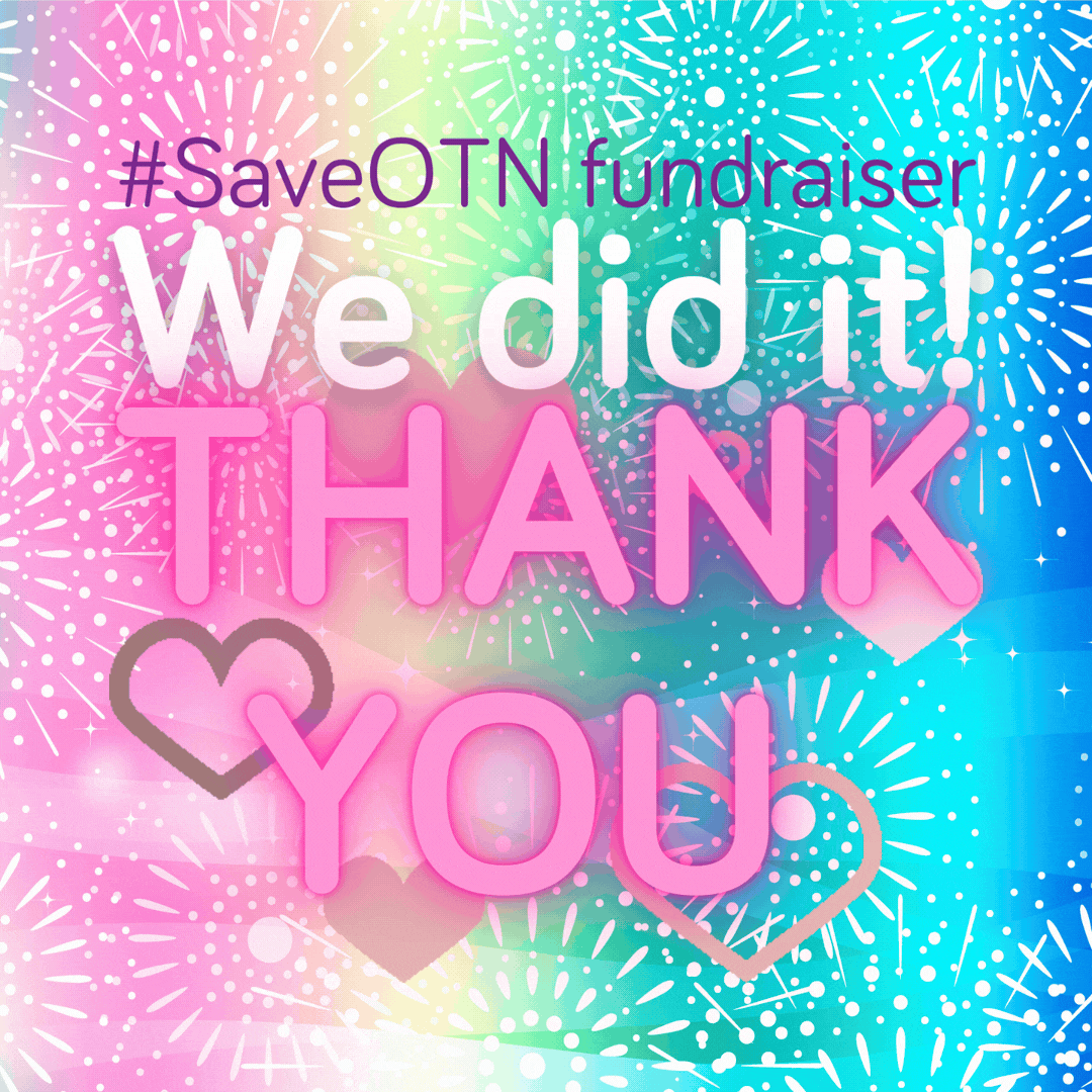 We did it! #SaveOTN campaign raises more than £17,000