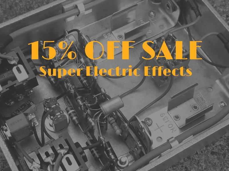 15% Off Sale - Super Electric Effects at Reverb
