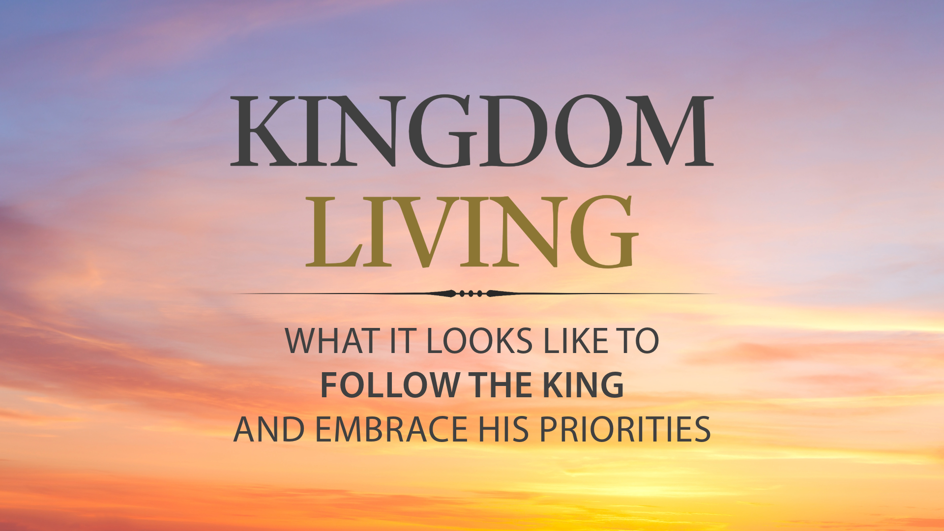 Part 4: Acting On The King’s Kingdom Agenda