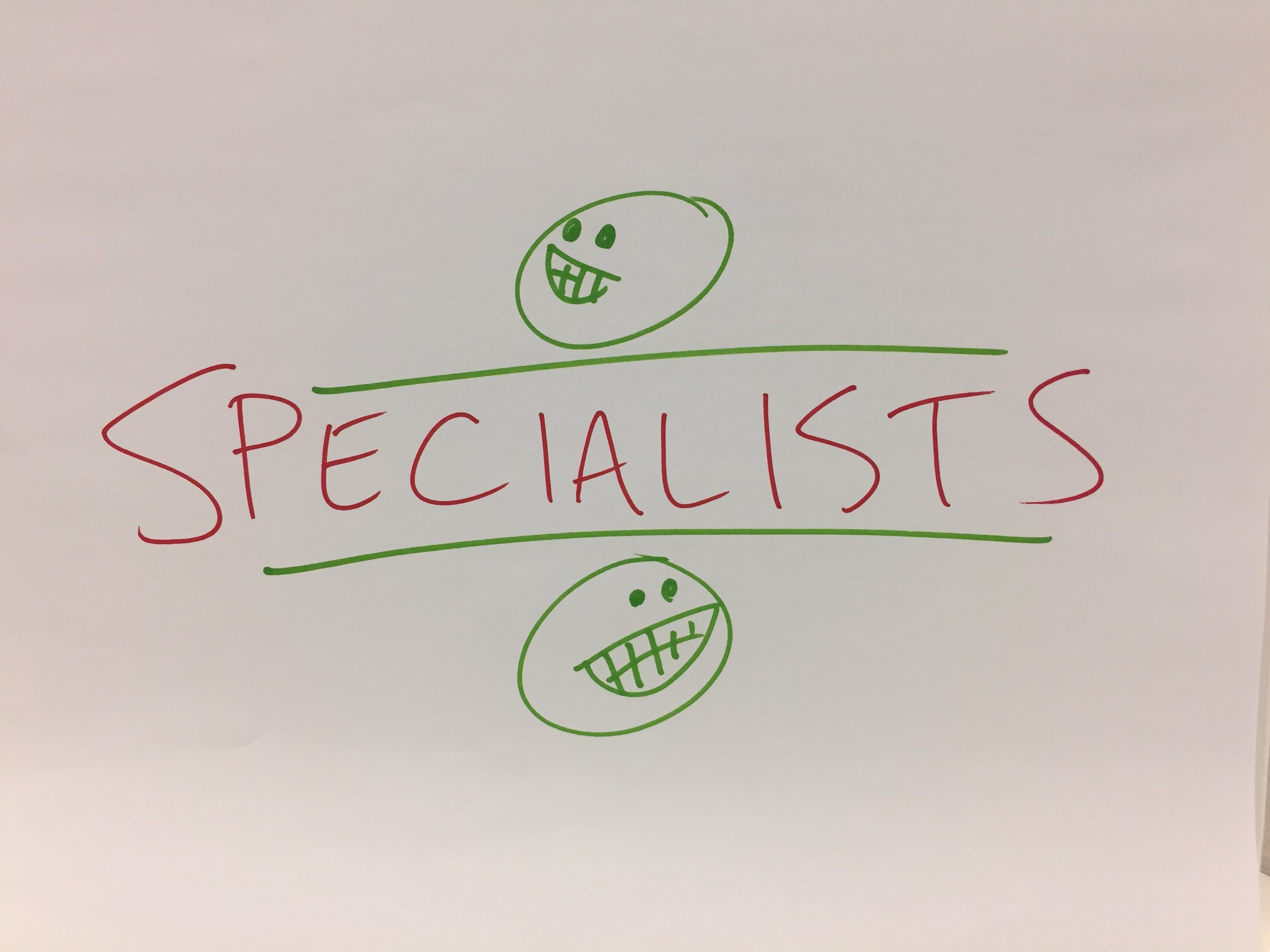 Relax, Dude.  We're SPECIALISTS.