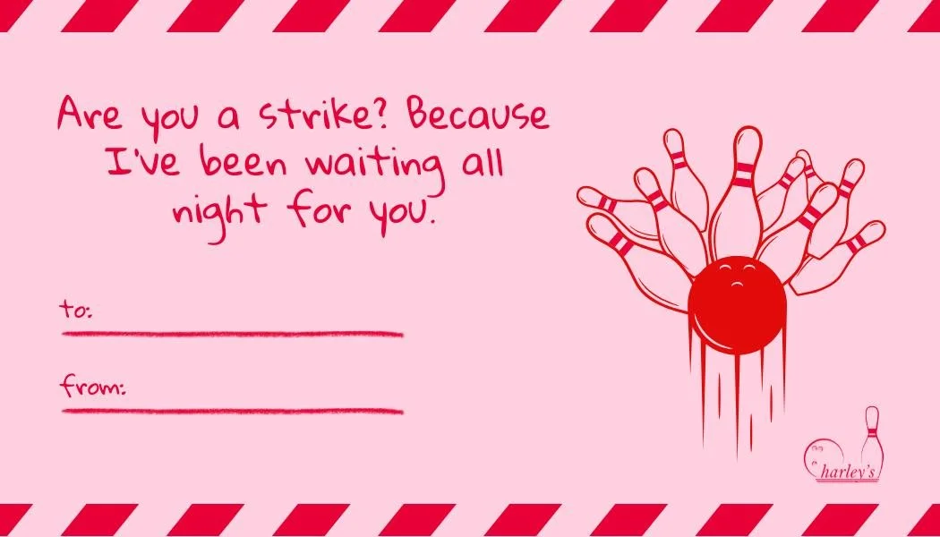 Share these with your Valentine, then hit the lanes, because it&rsquo;s not too late to plan the perfect date night. 🎳🍕🍺

Happy Valentine's Day
❤️ harley's