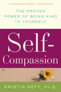 "Self-Compassion: The Proven Power of Being Kind to Yourself"