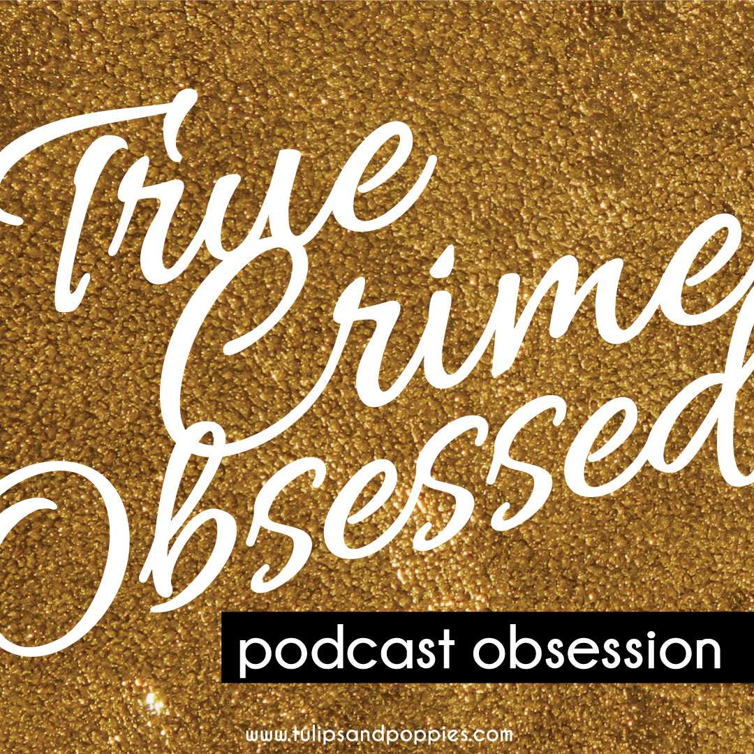 True Crime Obsessed