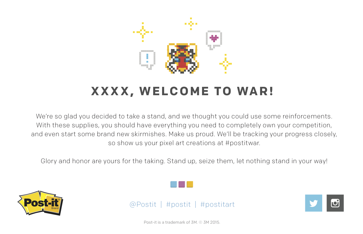 In response to the Post-it War, we sent two tons of product "War Kits" to creative agencies, schools, and celebrities, to fan the flames of friendly competition.
