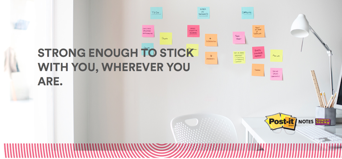 Tagline for Post-it's Super Sticky Notes.