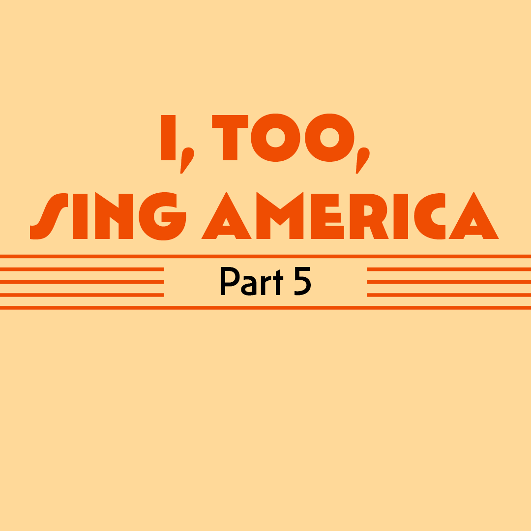 I, Too, Sing America - Part 5; Panel Discussion